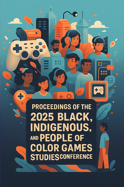 Proceedings of the BIPOC Game Studies Conference 2025